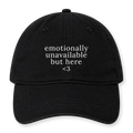 Emotionally Unavailable But Here Hat